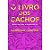 LIVRO DOS CACHOS - Imagem 1