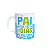 Caneca Pai que faz os dias + felizes - Imagem 1