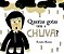 Quantas Gotas Tem A Chuva?..- - Imagem 1