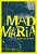 Mad Maria..- - Imagem 1
