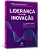 Liderança Para A Inovação Como Aprender, Adaptar E Conduzir A Transformação Cultural Nas Organizações. - Imagem 4