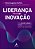 Liderança Para A Inovação Como Aprender, Adaptar E Conduzir A Transformação Cultural Nas Organizações. - Imagem 1
