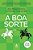 A Boa Sorte..- - Imagem 1