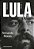 Lula, Volume 1: Biografia..- - Imagem 1