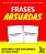 Frases Absurdas Descubra O Que Está Errado Em Cada Frase..- - Imagem 1