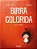 Birra Colorida..- - Imagem 1