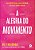 A Alegria Do Movimento Como O Exercício Nos Ajuda A Encontrar Felicidade, Esperança, Conexão E Coragem..- - Imagem 1