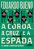 A Coroa, A Cruz E A Espada..- - Imagem 1