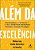 Além Da Excelência Nove Estratégias Para Ter Sucesso Em Uma Era De Tensão Social, Nacionalismo Econômico E Revolução Tecnológica..- - Imagem 1