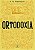 Ortodoxia - Imagem 1