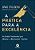 A Prática Para A Excelência Um Caminho Transformador Para Alimentar — E Não Consumir — Sua Alma..- - Imagem 1