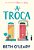 A Troca..- - Imagem 3