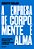 A Empresa De Corpo, Mente E Alma - Amplie Sua Percepção, Potencialize Sua Liderança E Multiplique Os Resultados..- - Imagem 1