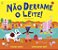 Não Derrame O Leite! - Imagem 1