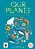 Our Planet - The One Place We All Call Home-.. - Imagem 1