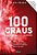 100 Graus - O Ponto De Ebulição Do Sucesso Tudo O Que Você Precisa Aprender Sobre Criar Dinheiro E Liberdade Para A Sua Vida..- - Imagem 1