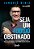 Seja Um Fodido Obstinado Como Transformar Seu Sonho Em Projeto De Vida E Tornar-Se Um Autêntico Empreendedor Que Cria Riquezas!..- - Imagem 1