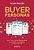 Buyer Personas: Como Construir Perfis De Compradores Para Orientar O Seu Marketing E Vender Muito Mais..- - Imagem 2