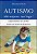 Autismo - Não Espere, Aja Logo! - Depoimento De Um Pai Sobre Os Sinais De Autismo..- - Imagem 1