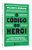 O Código Do Herói: Lições Aprendidas Das Vidas Que Vivemos - Imagem 2