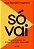 So Vai: Sabedoria Para Ser Livre..- - Imagem 1