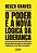 O Poder E A Nova Logica Da Lideranca..- - Imagem 1