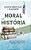 Moral Da História - Capa Dura Histórias Reais Orientadas Por Dois Pensadores; Casos Vivos De Quem Pretende Sair Mais Forte De Dilemas Morais. ..- - Imagem 1