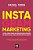 Instagram Marketing Como Criar Marcas Vencedoras Através Da Rede Social Mais Importante Do Mundo - Imagem 3