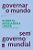 Governar O Mundo, Sem Governo Mundial..- - Imagem 1