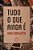 Tudo O Que Ainda É..- - Imagem 1