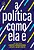 A Política Como Ela É Diálogos Entre Alberto Carlos Almeida E Renato Janine Ribeiro..- - Imagem 1