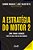 A Estratégia Do Motor 2 Como Tornar A Inovação Parte Do Dia A Dia Do Seu Negócio..- - Imagem 1