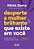 Livro - Desperte A Mulher Brilhante Que Existe Em Você: Conquiste Sua Independência Emocional E Financeira Por Meio De Ferramentas Poderosas E Inovado..- - Imagem 1