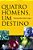 Quatro Homens, Um Destino - Imagem 1