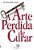 A Arte Perdida De Curar..- - Imagem 1
