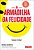 A Armadilha Da Felicidade Pare De Sofrer E Comece A Viver..- - Imagem 1