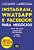 Instagram, Whatsapp E Facebook Para Negócios..- - Imagem 2