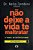 Não Deixe A Vida Te Maltratar A Busca Da Felicidade..- - Imagem 1
