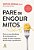 Pare De Engolir Mitos Como As Novas Descobertas Da Nutrição Podem Nos Orientar Em Meio A Modismos, Desinformação E Pseudociência..- - Imagem 1
