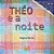 Theo E A Noite..- - Imagem 1