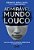 Admirável Mundo Louco Um Guia Para Te Levar Da Sobrecarga À Saúde Mental..- - Imagem 1