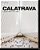 Calatrava - Complete Works 1979-Today-.. - Imagem 1