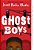 Ghost Boys..- - Imagem 1