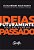 Ideias Para Futuramente Você Não Ficar No Passado..- - Imagem 1
