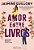 Amor Entre Livros..- - Imagem 1