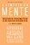 A Limpeza Da Mente Reprograme Seu Cérebro Para Ter Pensamentos Mais Claros, Relações Mais Profundas E Felicidade Duradoura - Imagem 1