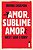 Amor, Sublime Amor..- - Imagem 3