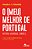 O (Meu) Melhor De Portugal Histórias, Memórias, Sabores... - Imagem 1