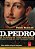 D Pedro I: A História Não Contada – Nova Edição Revista E Ampliada O Homem Revelado Por Cartas E Documentos Inéditos - Imagem 1