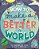 How To Make A Better World - For Every Kid Who Wants To Make A Difference..- - Imagem 1